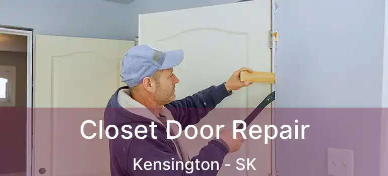  Closet Door Repair Kensington - SK