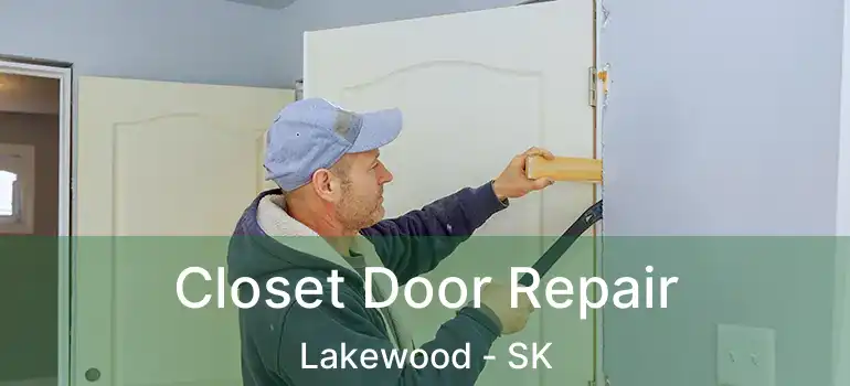  Closet Door Repair Lakewood - SK