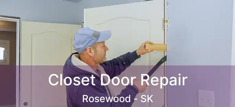  Closet Door Repair Rosewood - SK