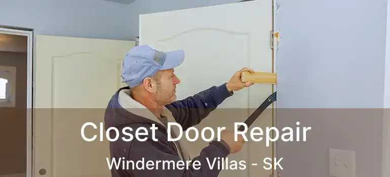  Closet Door Repair Windermere Villas - SK