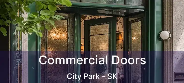  Commercial Doors City Park - SK