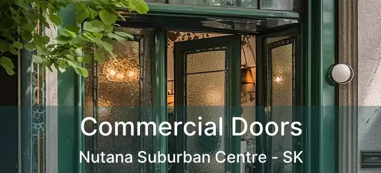  Commercial Doors Nutana Suburban Centre - SK