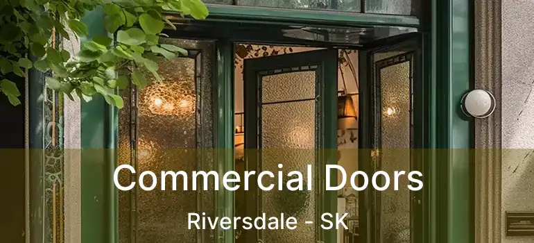  Commercial Doors Riversdale - SK