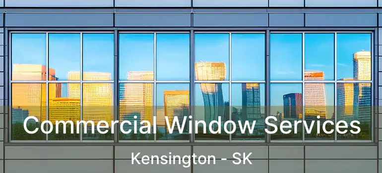  Commercial Window Services Kensington - SK