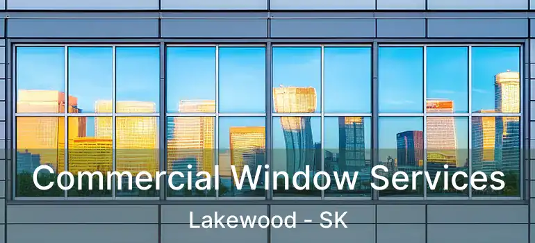  Commercial Window Services Lakewood - SK