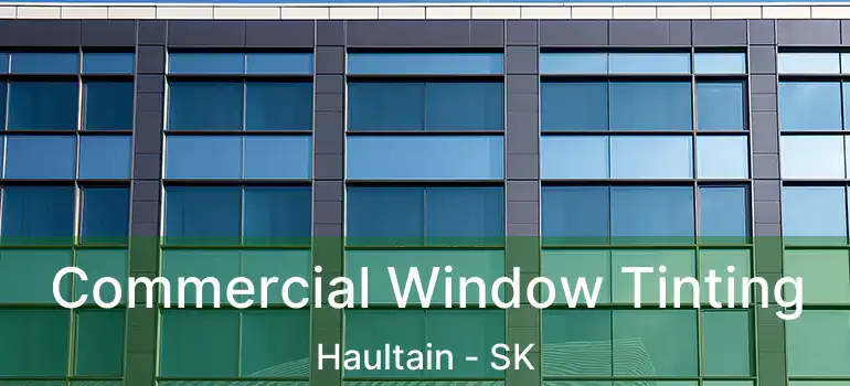  Commercial Window Tinting Haultain - SK