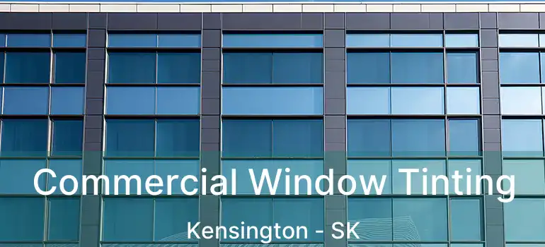  Commercial Window Tinting Kensington - SK