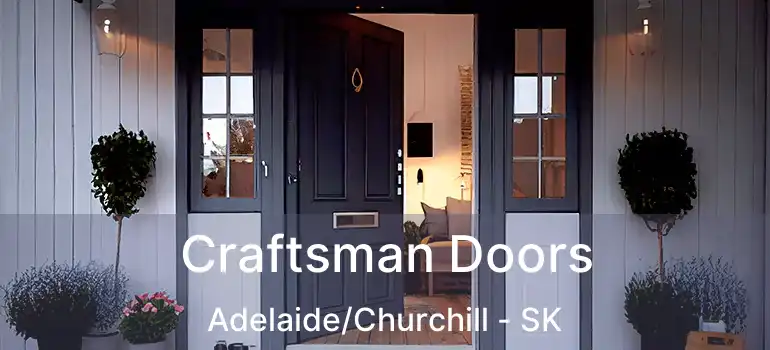  Craftsman Doors Adelaide/Churchill - SK