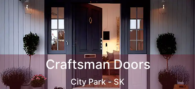  Craftsman Doors City Park - SK