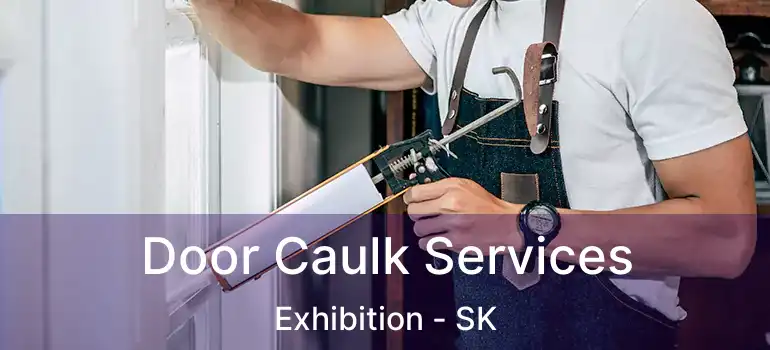  Door Caulk Services Exhibition - SK