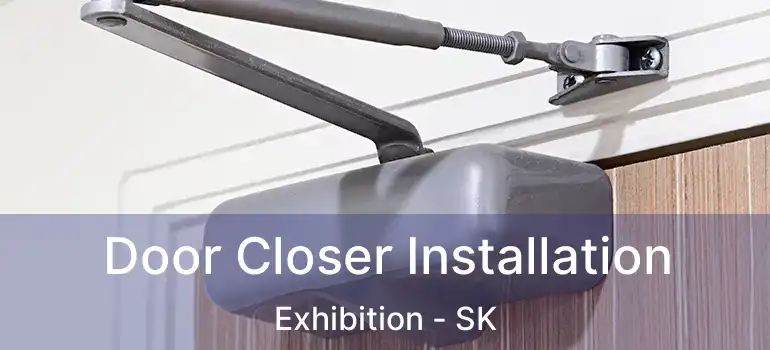  Door Closer Installation Exhibition - SK