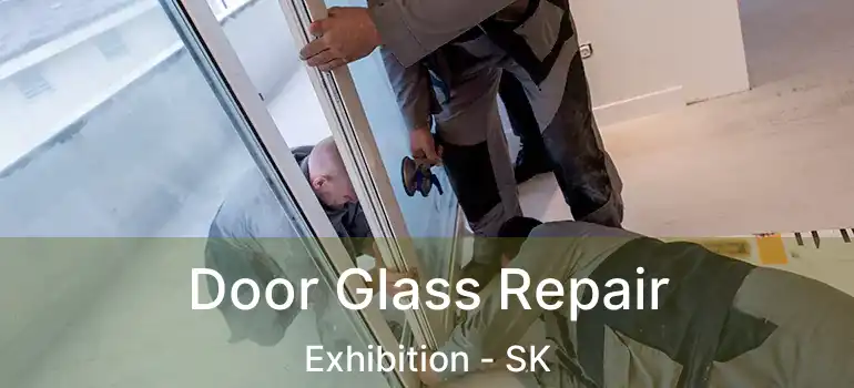  Door Glass Repair Exhibition - SK