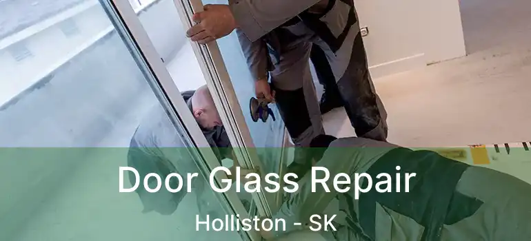  Door Glass Repair Holliston - SK