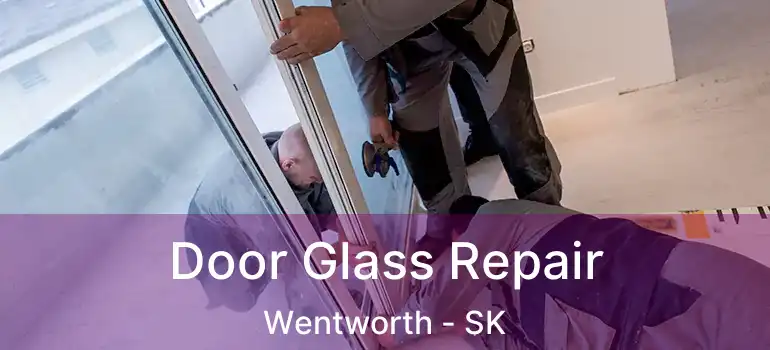  Door Glass Repair Wentworth - SK