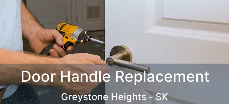  Door Handle Replacement Greystone Heights - SK