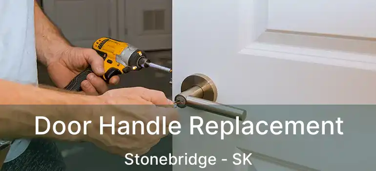  Door Handle Replacement Stonebridge - SK