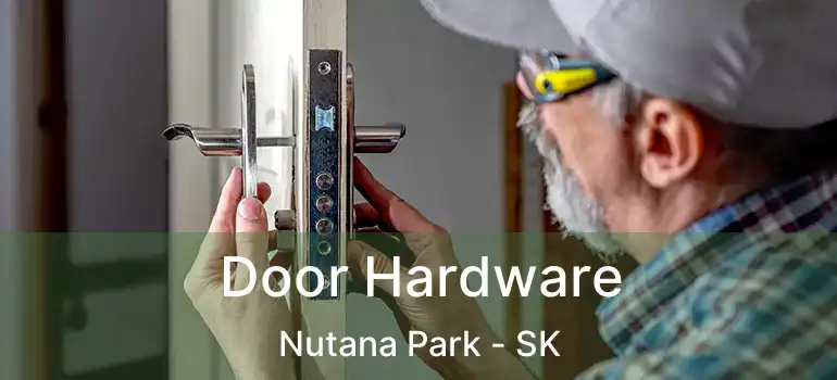  Door Hardware Nutana Park - SK