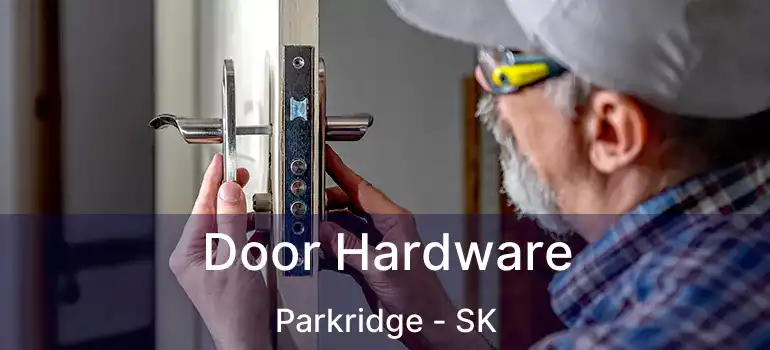  Door Hardware Parkridge - SK