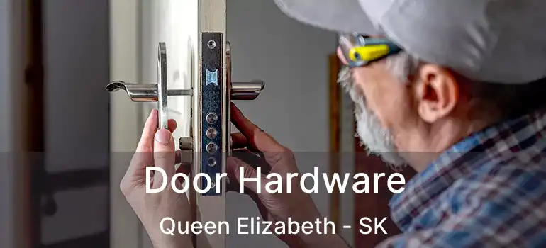  Door Hardware Queen Elizabeth - SK