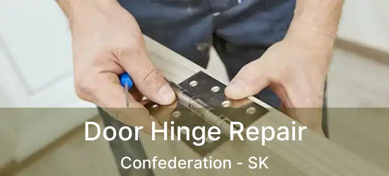  Door Hinge Repair Confederation - SK