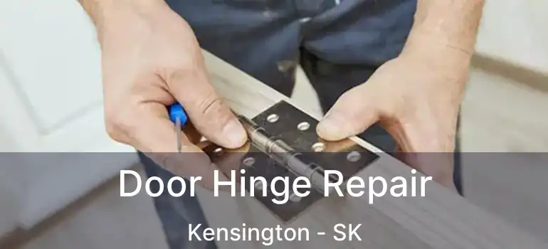  Door Hinge Repair Kensington - SK