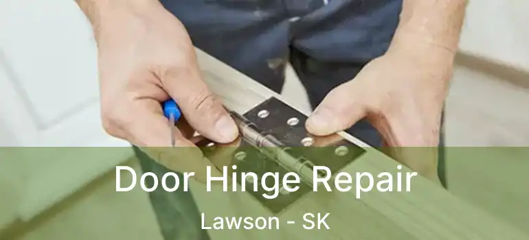  Door Hinge Repair Lawson - SK