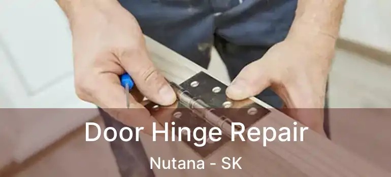  Door Hinge Repair Nutana - SK