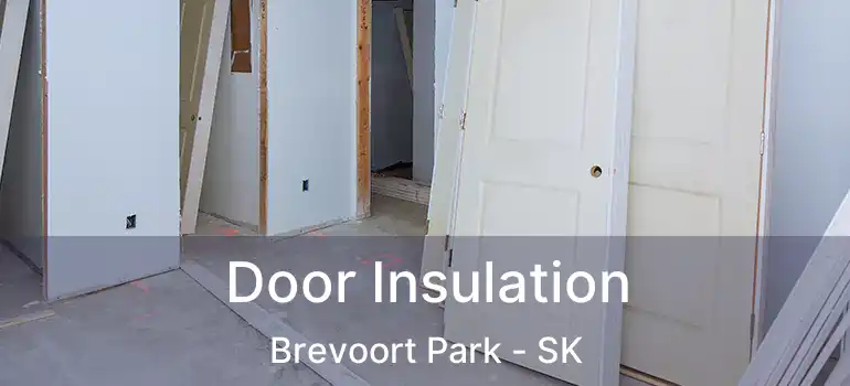  Door Insulation Brevoort Park - SK