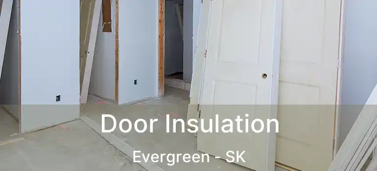  Door Insulation Evergreen - SK