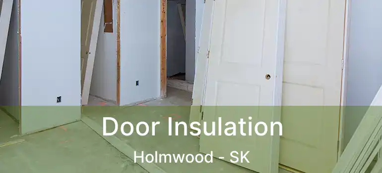  Door Insulation Holmwood - SK