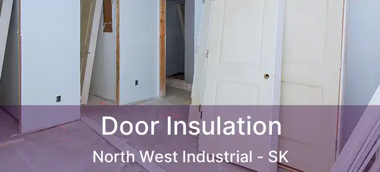  Door Insulation North West Industrial - SK