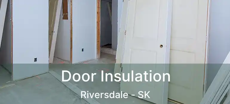  Door Insulation Riversdale - SK