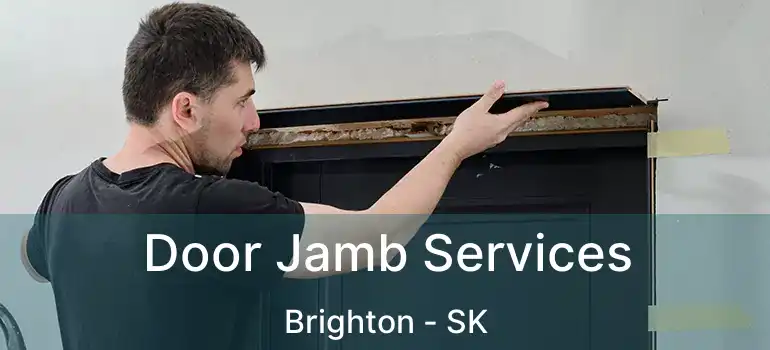  Door Jamb Services Brighton - SK