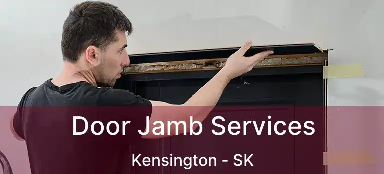  Door Jamb Services Kensington - SK