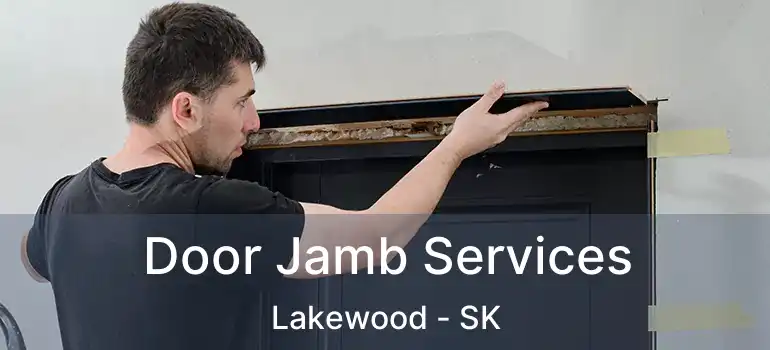  Door Jamb Services Lakewood - SK