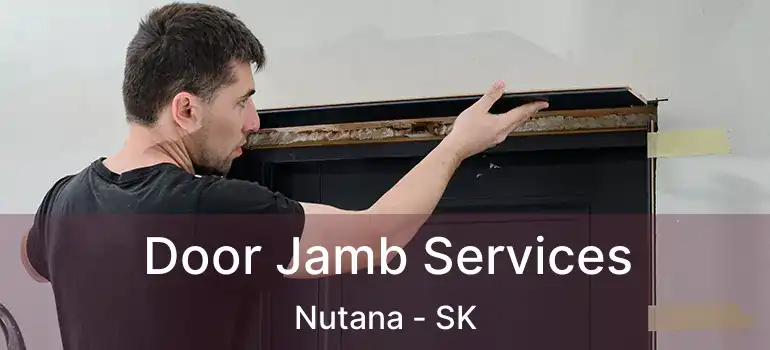  Door Jamb Services Nutana - SK