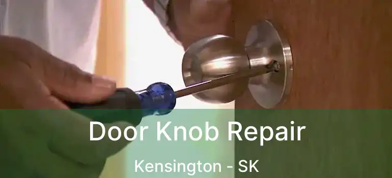  Door Knob Repair Kensington - SK