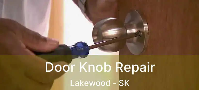  Door Knob Repair Lakewood - SK