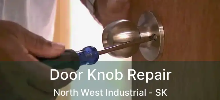  Door Knob Repair North West Industrial - SK