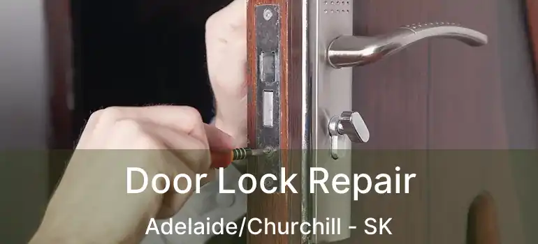  Door Lock Repair Adelaide/Churchill - SK