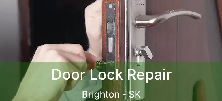  Door Lock Repair Brighton - SK