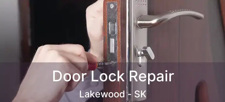  Door Lock Repair Lakewood - SK