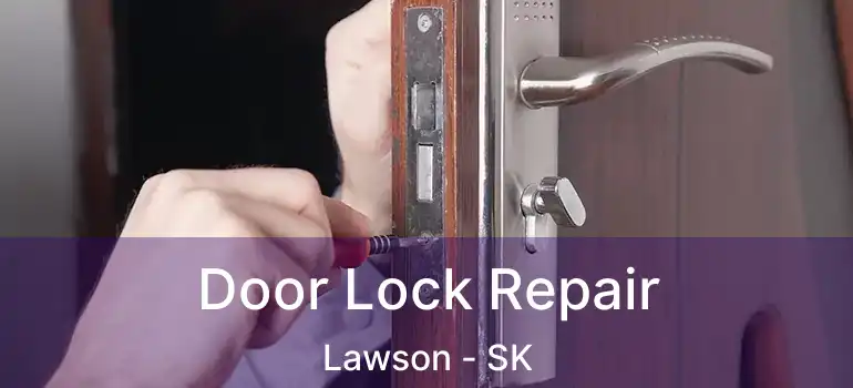  Door Lock Repair Lawson - SK