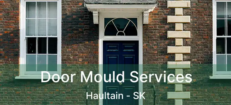  Door Mould Services Haultain - SK