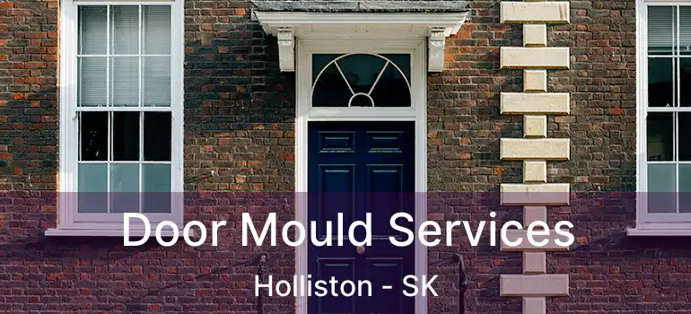  Door Mould Services Holliston - SK