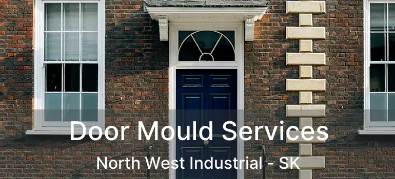  Door Mould Services North West Industrial - SK