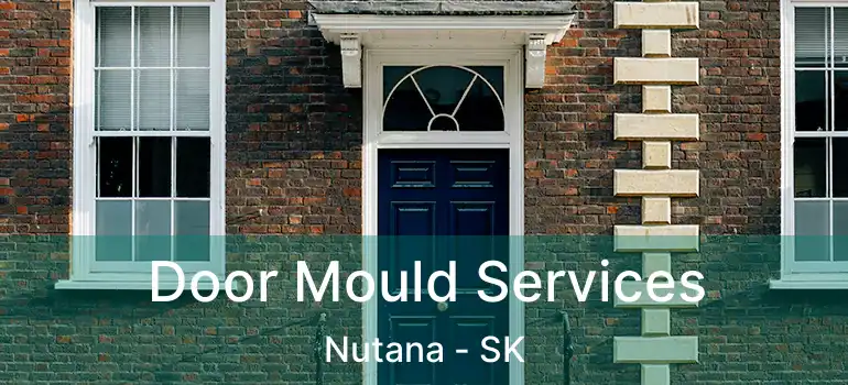  Door Mould Services Nutana - SK