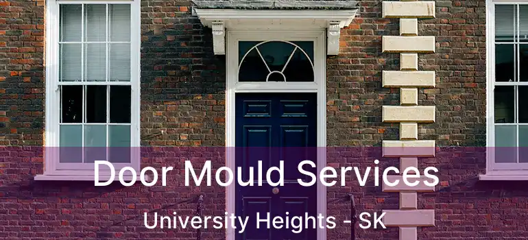  Door Mould Services University Heights - SK