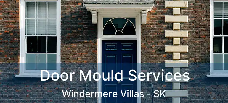  Door Mould Services Windermere Villas - SK