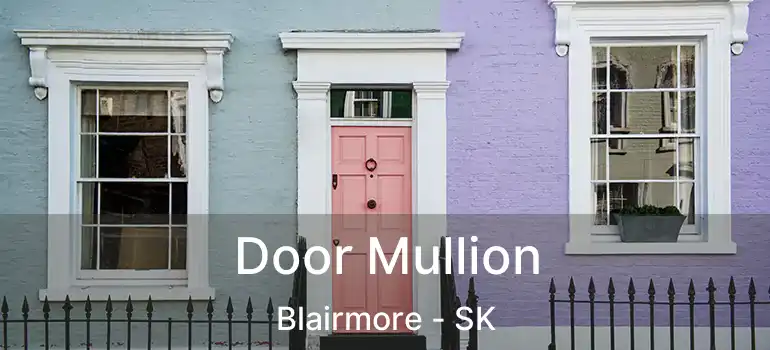  Door Mullion Blairmore - SK